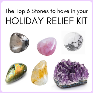 Top 6 Stones to Have in Your Holiday Relief Kit