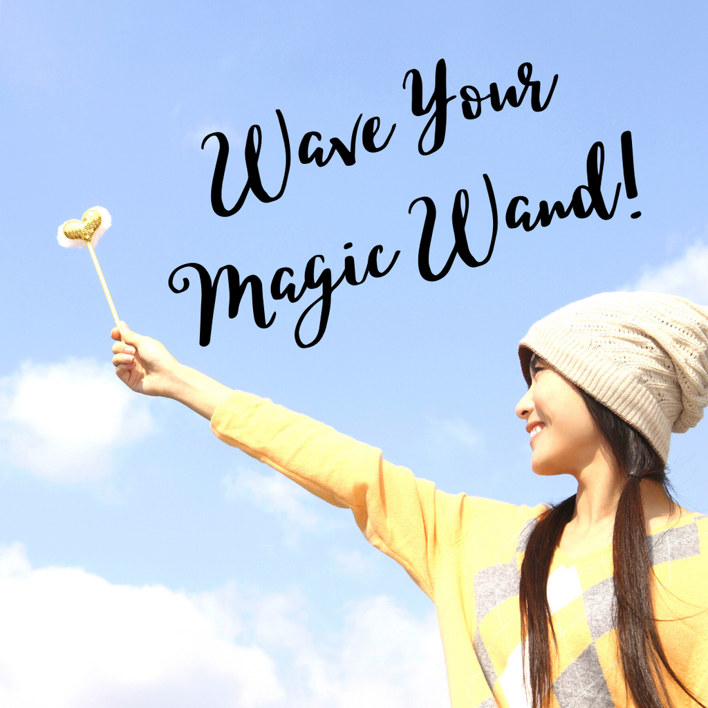 Wave Your Magic Wand!